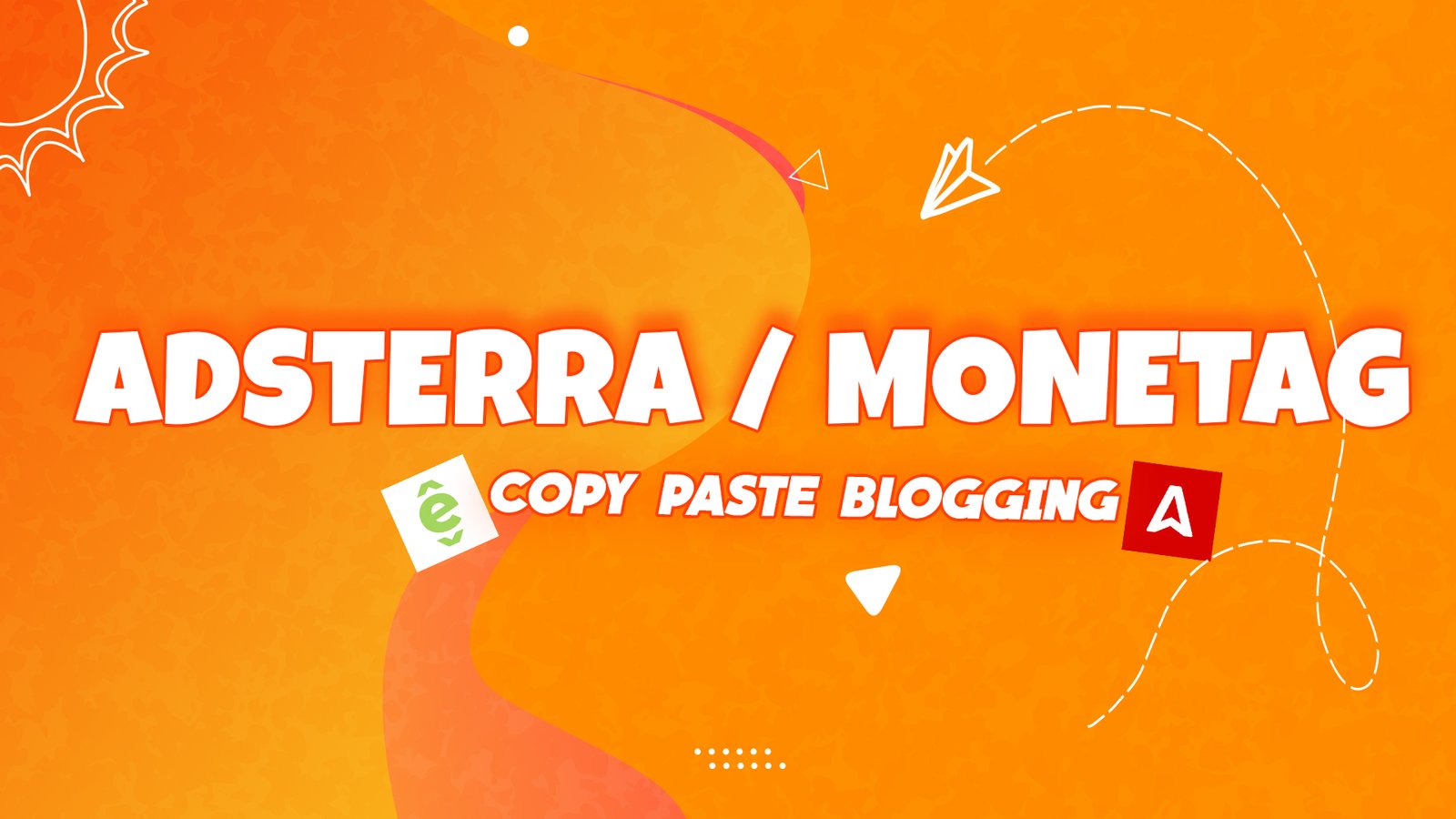 Adsterra / Monetag Copy Paste Blogging